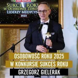 Lieutenant General Prof. Grzegorz Gielerak, Director of the Military Institute of Medicine – National Research Institute, was honoured with the title of Personality of the Year 2025 in the prestigious Success of the Year in Healthcare – Leaders in Medicine competition. Source: Menedżer Zdrowia